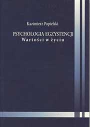 Psychologia egzystencji. Wartości w życiu